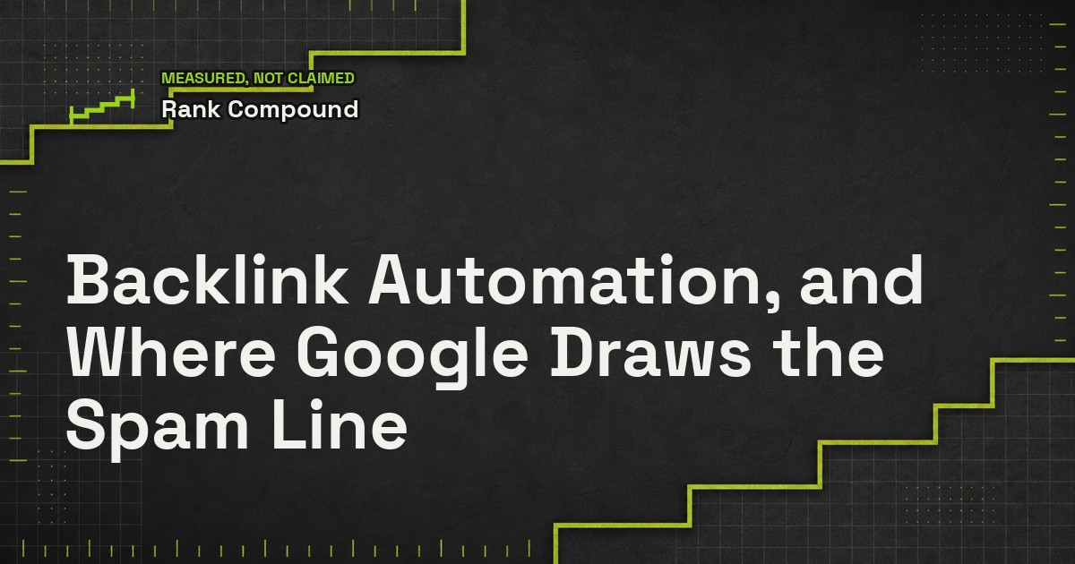 Backlink Automation, and Where Google Draws the Spam Line